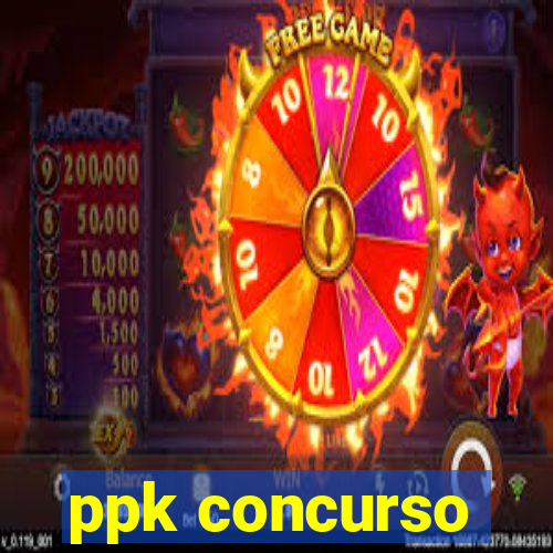 ppk concurso